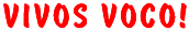 VIVOS VOCO